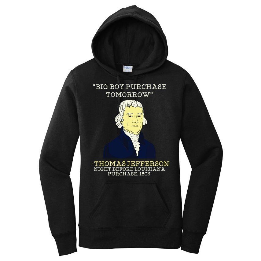 Big Boy Purchase Tomorrow History Teacher Thomas Jefferson Women's Pullover Hoodie