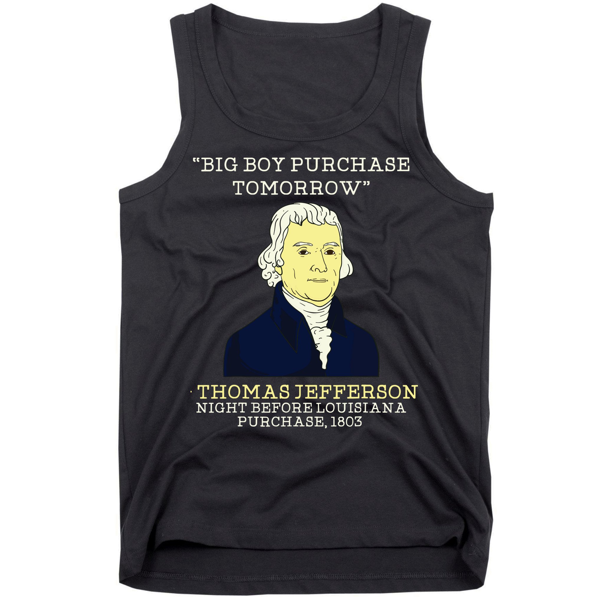 Big Boy Purchase Tomorrow History Teacher Thomas Jefferson Tank Top