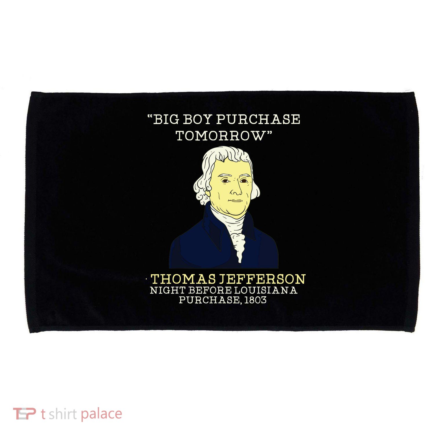 Big Boy Purchase Tomorrow History Teacher Thomas Jefferson Microfiber Hand Towel