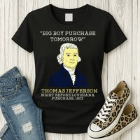 Big Boy Purchase Tomorrow History Teacher Thomas Jefferson Womens T-Shirt