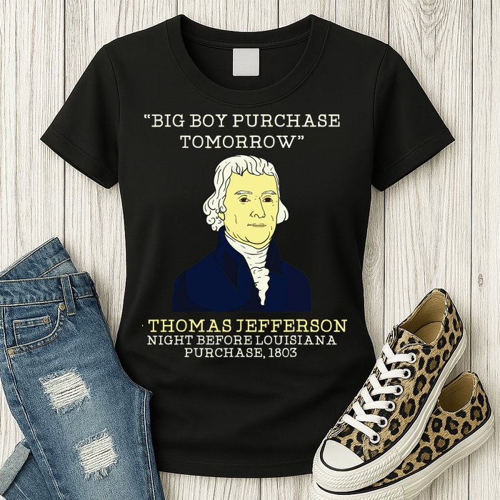 Big Boy Purchase Tomorrow History Teacher Thomas Jefferson Womens T-Shirt