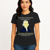 Big Boy Purchase Tomorrow History Teacher Thomas Jefferson Womens T-Shirt
