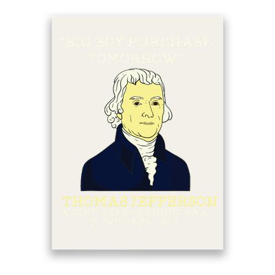 Big Boy Purchase Tomorrow History Teacher Thomas Jefferson Poster