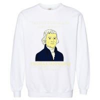 Big Boy Purchase Tomorrow History Teacher Thomas Jefferson Garment-Dyed Sweatshirt