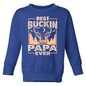 Best Buckin Papa Ever Deer Hunting Bucking Father Gift Toddler Sweatshirt