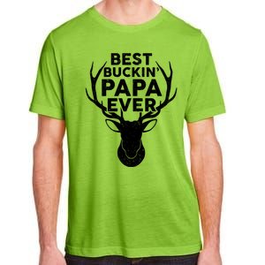 Best Buckin Papa Ever Funny Deer Hunter Fathers Day Hunting Gift Adult ChromaSoft Performance T-Shirt