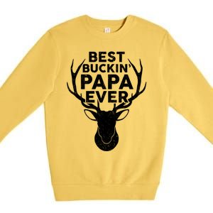 Best Buckin Papa Ever Funny Deer Hunter Fathers Day Hunting Gift Premium Crewneck Sweatshirt