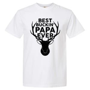 Best Buckin Papa Ever Funny Deer Hunter Fathers Day Hunting Gift Garment-Dyed Heavyweight T-Shirt