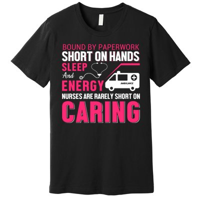 Bound By Paperwork Short On Hands Sleep And Energy Premium T-Shirt