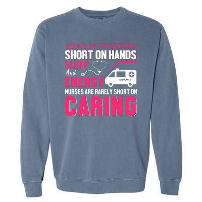 Bound By Paperwork Short On Hands Sleep And Energy Garment-Dyed Sweatshirt