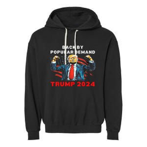 Back By Popular Demand Donald Trump 2024 President 45 47 Garment-Dyed Fleece Hoodie