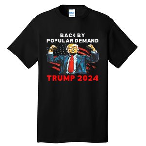 Back By Popular Demand Donald Trump 2024 President 45 47 Tall T-Shirt