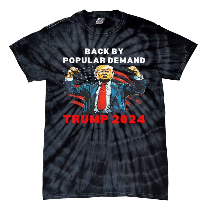 Back By Popular Demand Donald Trump 2024 President 45 47 Tie-Dye T-Shirt