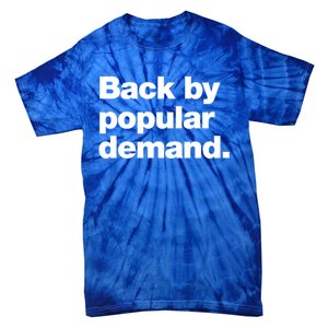 Back By Popular Ded Funny Deadpan Design Funny Gift Tie-Dye T-Shirt