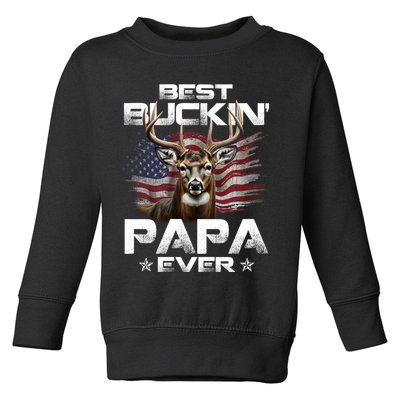 Best Buckin Papa Ever Usa Flag Deer Hunting FatherS Day Toddler Sweatshirt