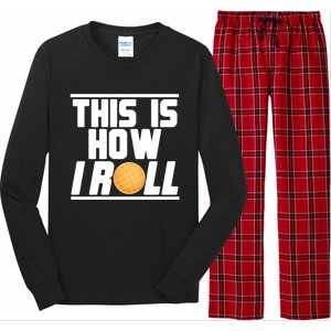 Bocce Ball Player This Is How I Roll Gift Long Sleeve Pajama Set