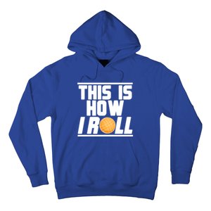 Bocce Ball Player This Is How I Roll Gift Hoodie