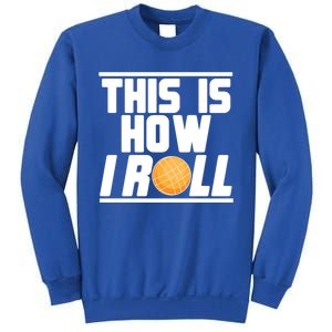 Bocce Ball Player This Is How I Roll Gift Sweatshirt