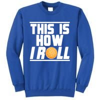 Bocce Ball Player This Is How I Roll Gift Tall Sweatshirt