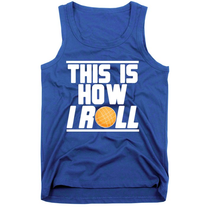 Bocce Ball Player This Is How I Roll Gift Tank Top