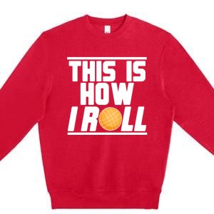 Bocce Ball Player This Is How I Roll Gift Premium Crewneck Sweatshirt