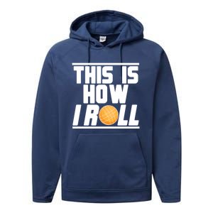 Bocce Ball Player This Is How I Roll Gift Performance Fleece Hoodie