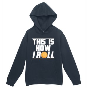 Bocce Ball Player This Is How I Roll Gift Urban Pullover Hoodie