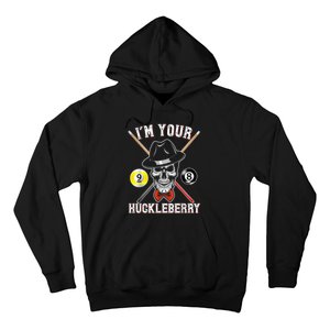 Billiard Billiards Pool I'M Your Huckleberry Funny Hoodie