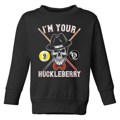 Billiard Billiards Pool I'M Your Huckleberry Funny Toddler Sweatshirt