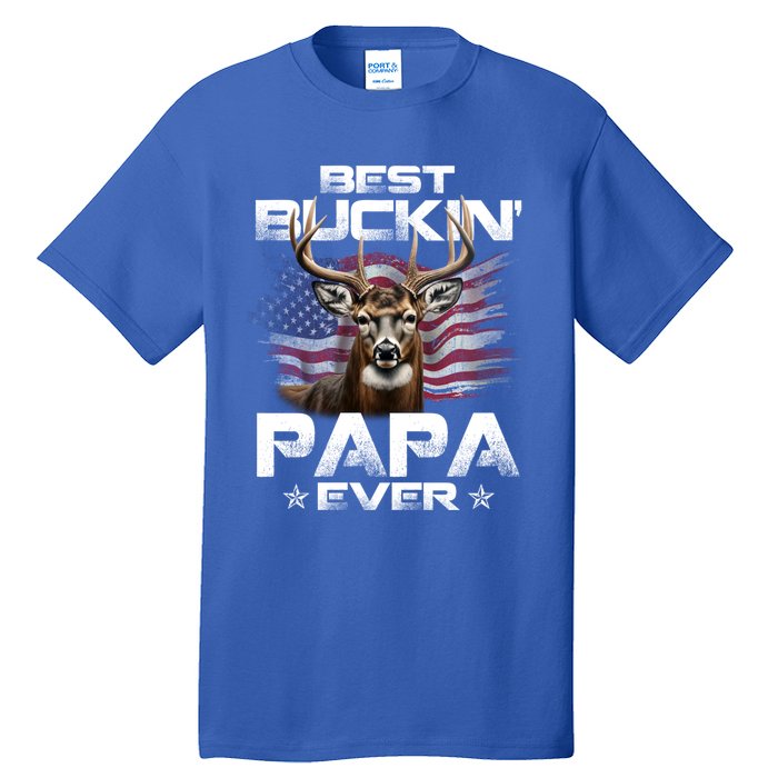 Best Buckin Papa Ever Usa Flag Deer Hunting FatherS Day Great Gift Tall T-Shirt