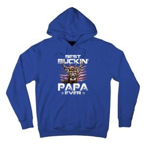 Best Buckin Papa Ever Usa Flag Deer Hunting FatherS Day Great Gift Tall Hoodie