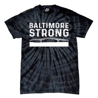 Baltimore Bridge Pray For Baltimore Baltimore Strong Tie-Dye T-Shirt