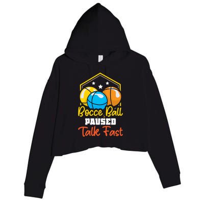 Bocce Ball Paused Talk Fast Bocce Ball Great Gift Crop Fleece Hoodie