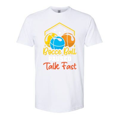 Bocce Ball Paused Talk Fast Bocce Ball Great Gift Softstyle® CVC T-Shirt