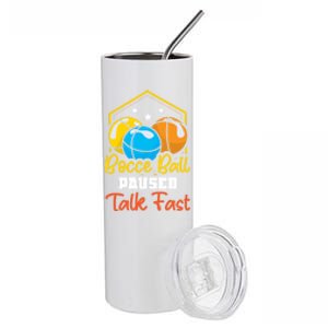 Bocce Ball Paused Talk Fast Bocce Ball Great Gift Stainless Steel Tumbler