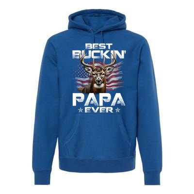 Best Buckin Papa Ever Usa Flag Deer Hunting FatherS Day Gift Premium Hoodie