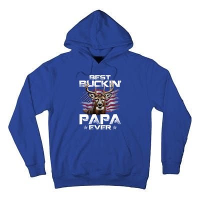 Best Buckin Papa Ever Usa Flag Deer Hunting FatherS Day Gift Tall Hoodie