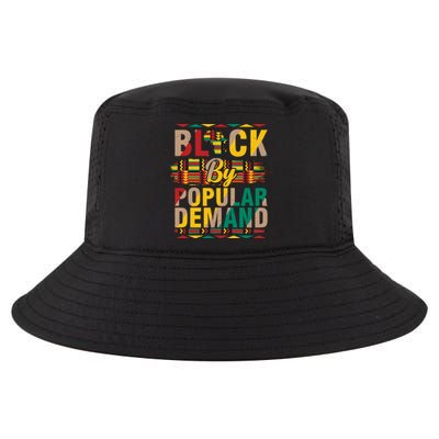 Black By Popular Demand Celebrate Black History Cool Comfort Performance Bucket Hat