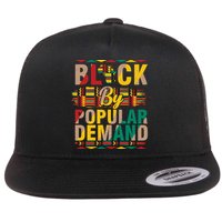 Black By Popular Demand Celebrate Black History Flatbill Hat