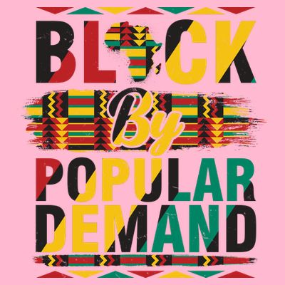 Black By Popular Demand Celebrate Black History T-Shirt