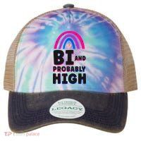 Bisexual Bi Pride Flag Bi And Probably High Legacy Tie Dye Trucker Hat