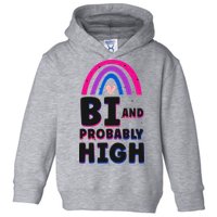 Bisexual Bi Pride Flag Bi And Probably High Toddler Hoodie
