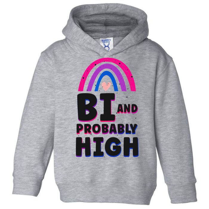 Bisexual Bi Pride Flag Bi And Probably High Toddler Hoodie