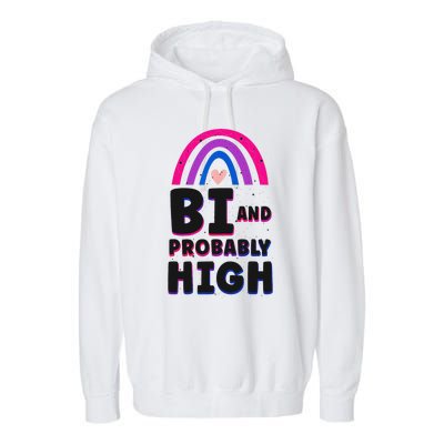 Bisexual Bi Pride Flag Bi And Probably High Garment-Dyed Fleece Hoodie