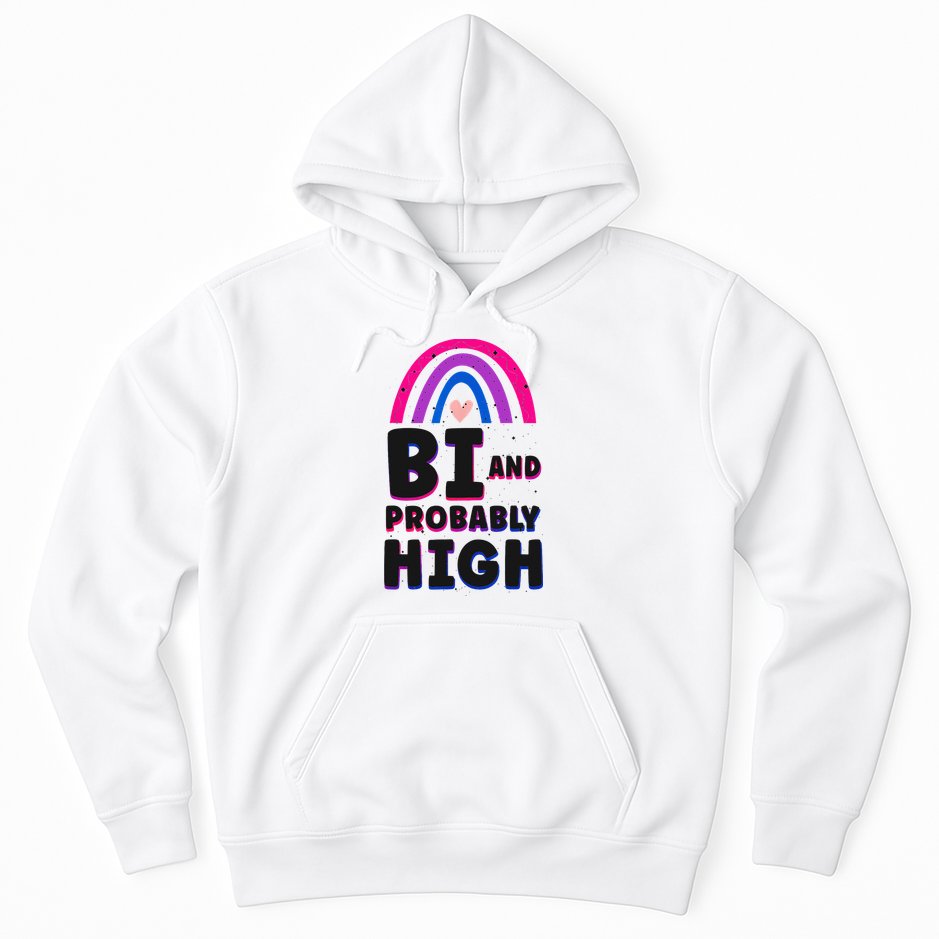 Bisexual Bi Pride Flag Bi And Probably High Hoodie