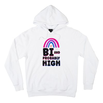 Bisexual Bi Pride Flag Bi And Probably High Hoodie