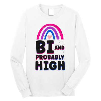 Bisexual Bi Pride Flag Bi And Probably High Long Sleeve Shirt