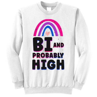 Bisexual Bi Pride Flag Bi And Probably High Sweatshirt