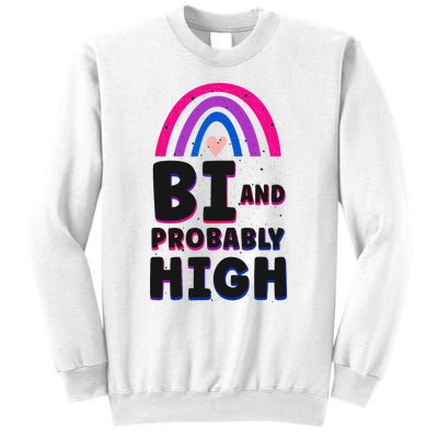 Bisexual Bi Pride Flag Bi And Probably High Sweatshirt