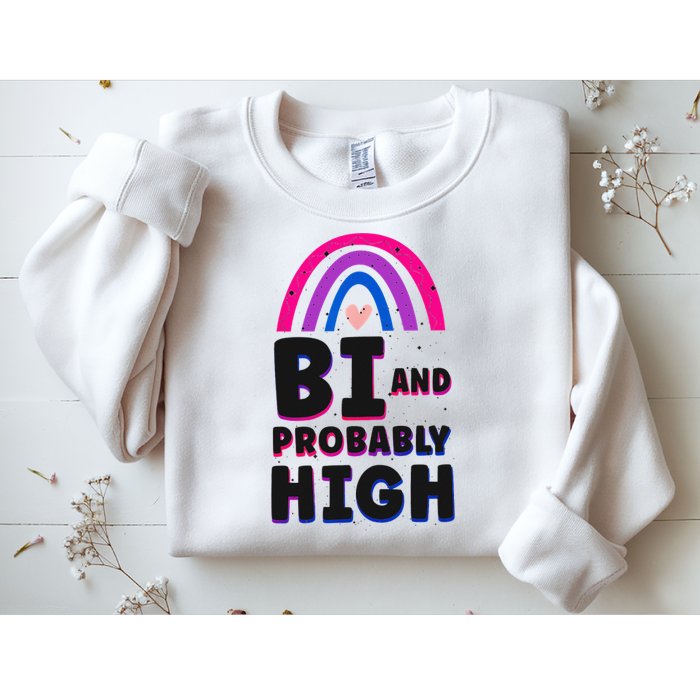 Bisexual Bi Pride Flag Bi And Probably High Sweatshirt
